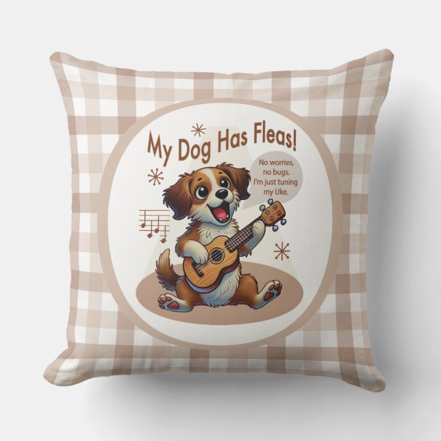My Dog Has Fleas Ukulele Tuning Song Throw Pillow (Front)