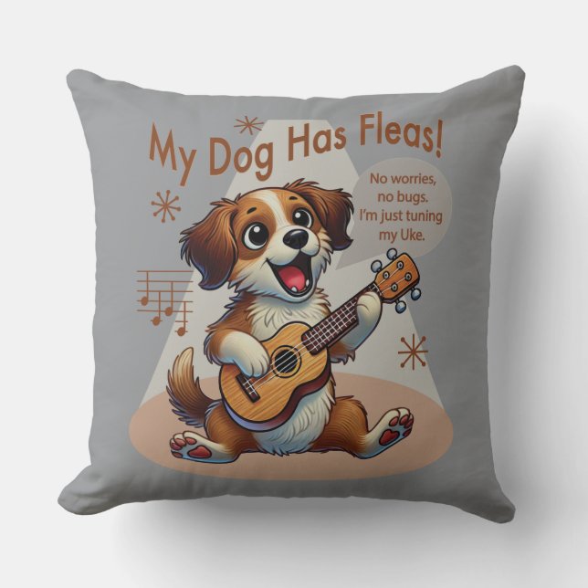 My Dog Has Fleas Ukulele Tuning Song Throw Pillow (Front)