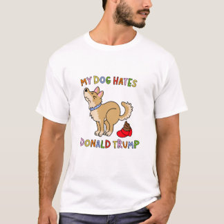 My Dog Hates Donald Trump T-shirt