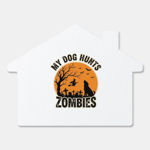 My Dog Hunts Zombies Vintage Halloween Dog Design_ Sign