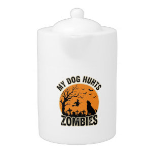 My Dog Hunts Zombies Vintage Halloween Dog Design_ Teapot