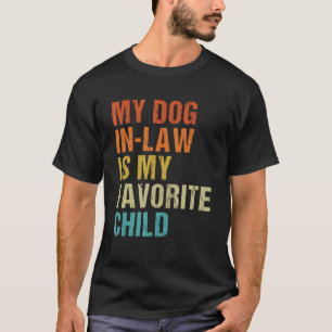 My Dog In Law Is My Favorite Child Funny Retro Vin T-Shirt
