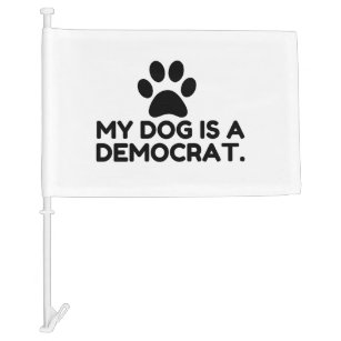 My Dog Is A Democrat Car Flag