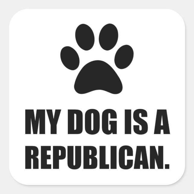 My Dog Is A Republican Funny Political Square Sticker (Front)