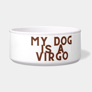 My dog is a Virgo Bowl