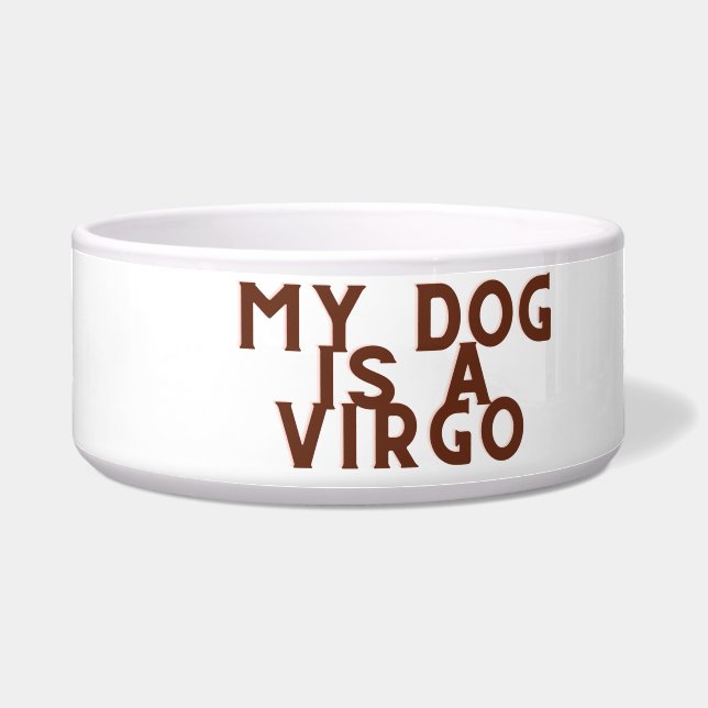 My dog is a Virgo  Bowl (Front)