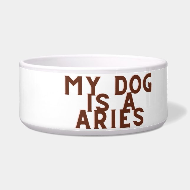 My dog is an Aries Bowl (Front)