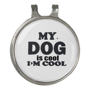 My Dog Is Cool I'm Cool Funny Dog Lover Typography Golf Hat Clip