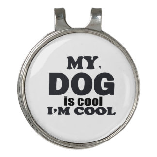 My Dog Is Cool I'm Cool Funny Dog Lover Typography Golf Hat Clip