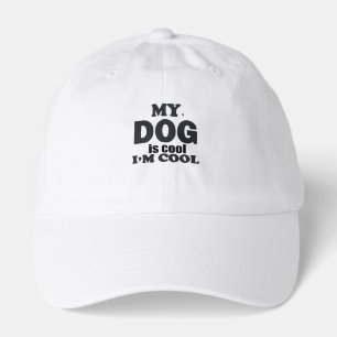 My Dog Is Cool I'm Cool Funny Dog Lover Typography Hat