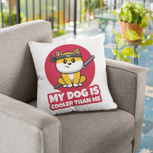 My Dog is Cooler Than Me Funny Ninja Throw Pillow