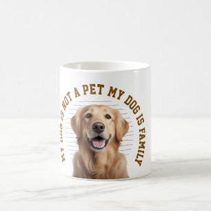 My Dog Is Family Funny Dog Lover Quote Coffee Mug