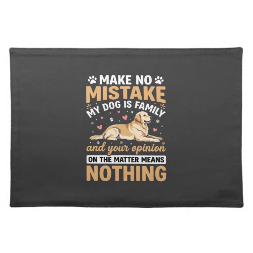 My Dog Is Family Quote Cloth Placemat