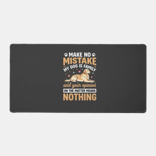 My Dog Is Family Quote Desk Mat