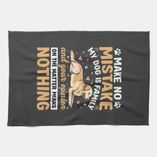 My Dog Is Family Quote Kitchen Towel
