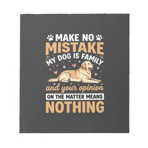My Dog Is Family Quote Notepad