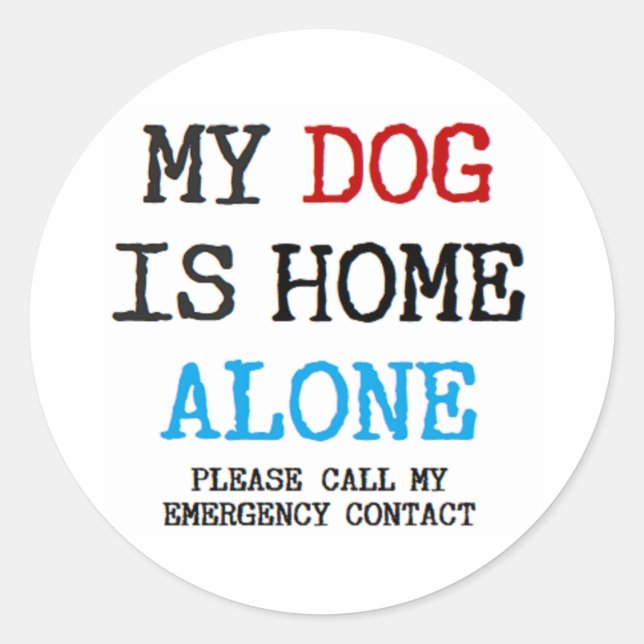 my dog is home alone classic round sticker (Front)