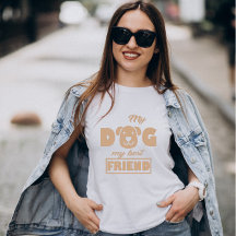 My Dog is my Best Friend Unisex T-Shirt