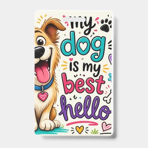 My Dog Is My Best Hello – Cute Dog Lover Badge