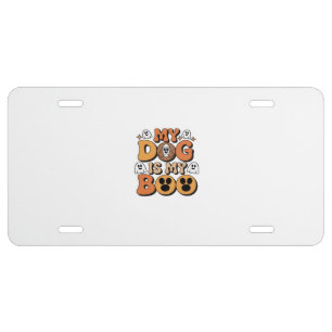 My Dog Is My Boo Shirt � Funny Dog Lover Gift 2025 License Plate