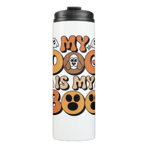My Dog Is My Boo Shirt – Funny Dog Lover Gift 2025 Thermal Tumbler