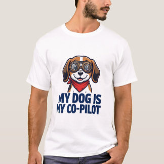 My Dog Is My Co-Pilot Beagle T-Shirt