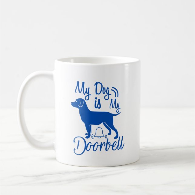 My Dog Is My Doorbell Mug – Funny Dog Lover Coffee (Left)