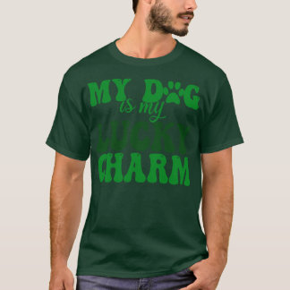 my dog is my lucky charm 1 T-Shirt