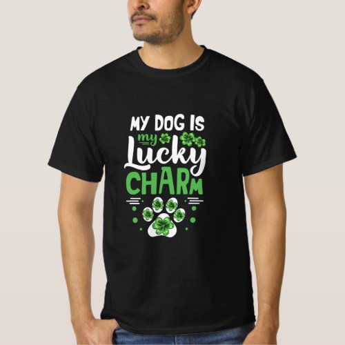 My Dog is My Lucky Charm dogs irish St Patricks Da T_Shirt