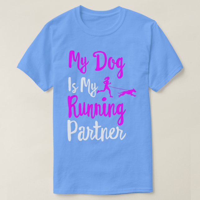my dog is my running partner T-Shirt (Design Front)