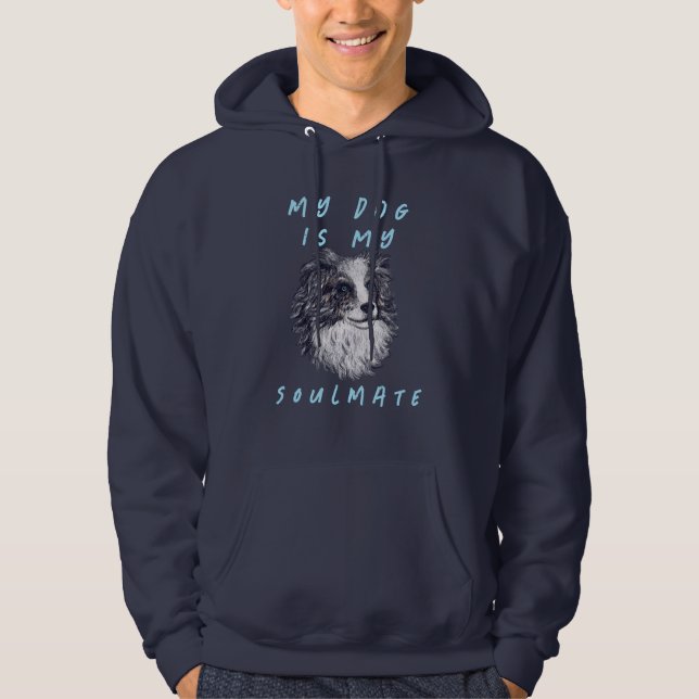 My dog is my soulmate T-Shirt Sweatshirt (Front)