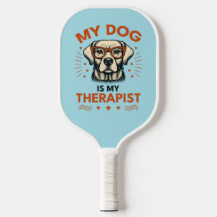My dog is my therapist carbon fiber pickleball paddle 