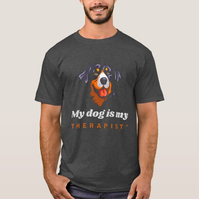 My dog is my therapist T-Shirt (Front)