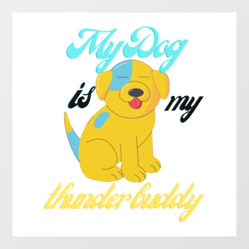 my dog is my thunder buddy    floor decals