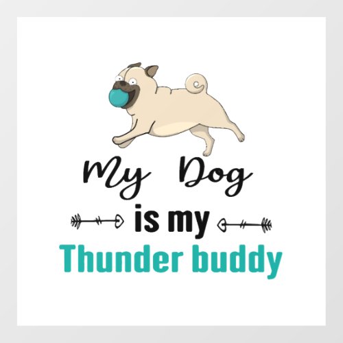 My Dog Is My Thunder Buddy     Floor Decals