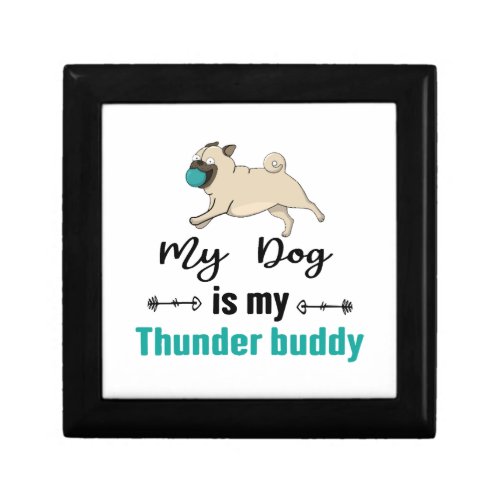 My Dog Is My Thunder Buddy     Gift Box