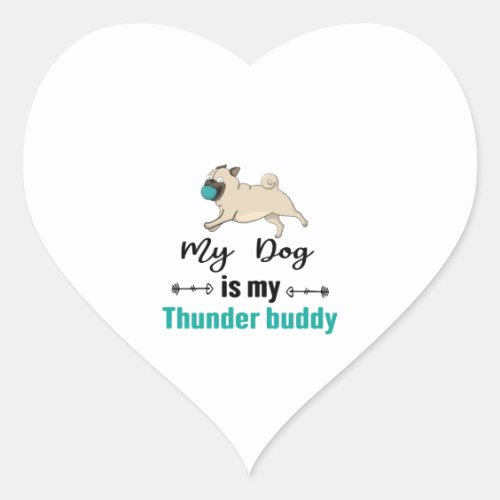 My Dog Is My Thunder Buddy     Heart Sticker