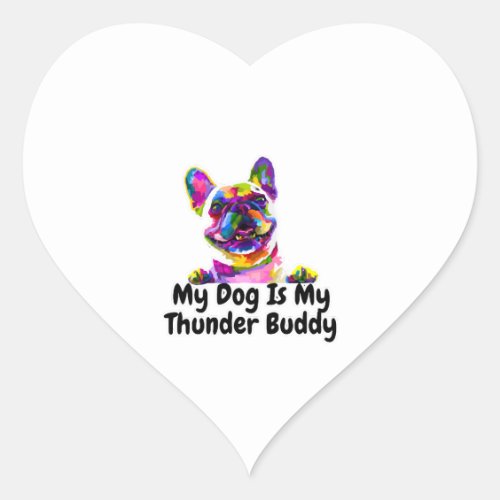 My Dog Is My Thunder Buddy          Heart Sticker