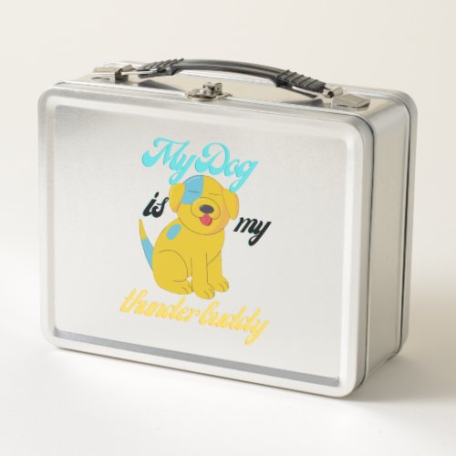 my dog is my thunder buddy    metal lunch box