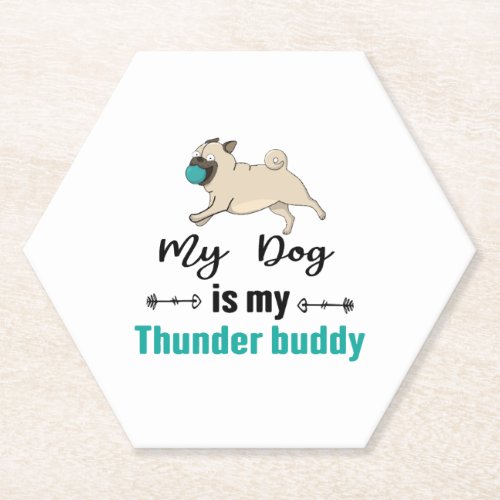 My Dog Is My Thunder Buddy     Paper Coaster