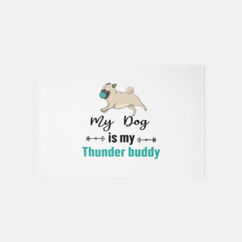 My Dog Is My Thunder Buddy     Rug