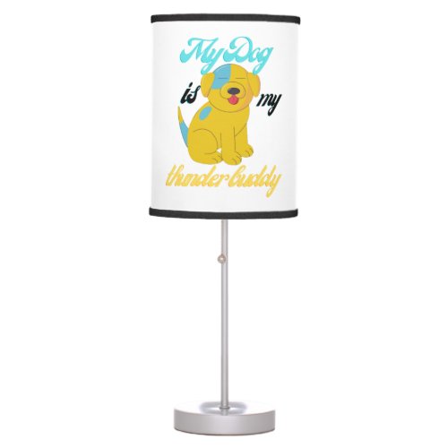 my dog is my thunder buddy    table lamp