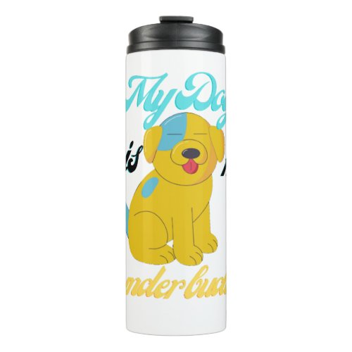 my dog is my thunder buddy    thermal tumbler