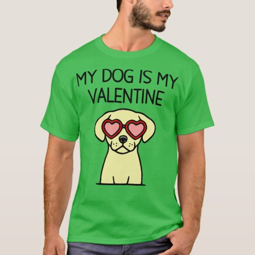 My Dog is My Valentine 1 T_Shirt