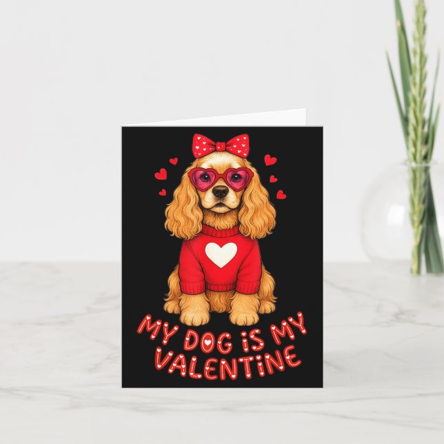 My Dog Is My Valentine American Er Spaniel Heart G Card (Front)