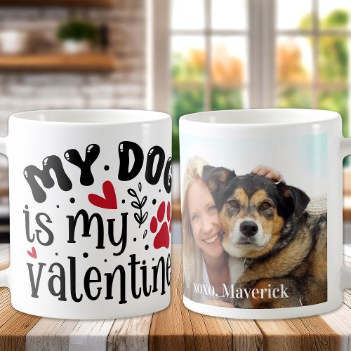 My Dog Is My Valentine Custom Modern Pet Photo Coffee Mug