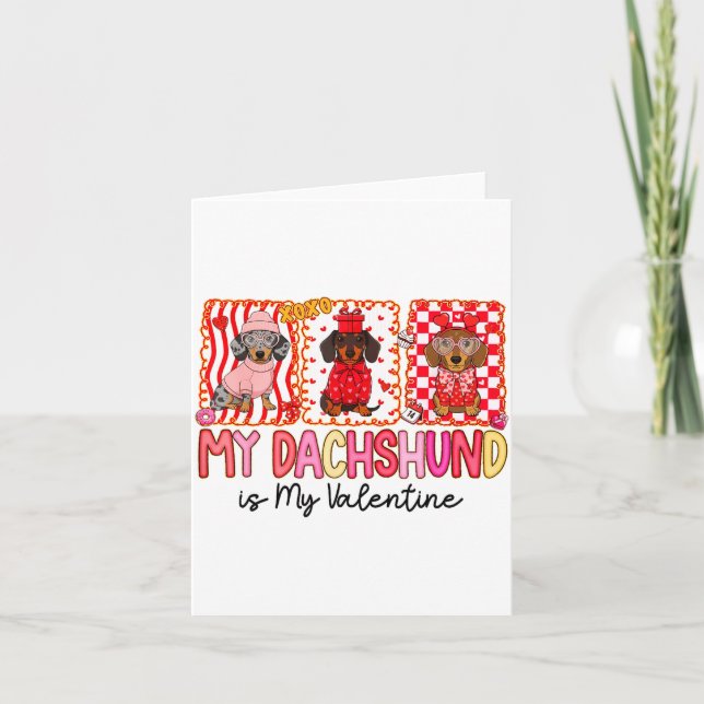 My Dog Is My Valentine Cute Dachshund Dogs For Dog Card (Front)