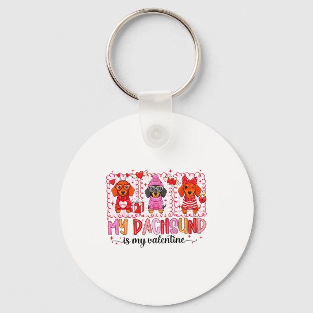 My Dog Is My Valentine Cute Dachshund Dogs For Dog Keychain (Front)