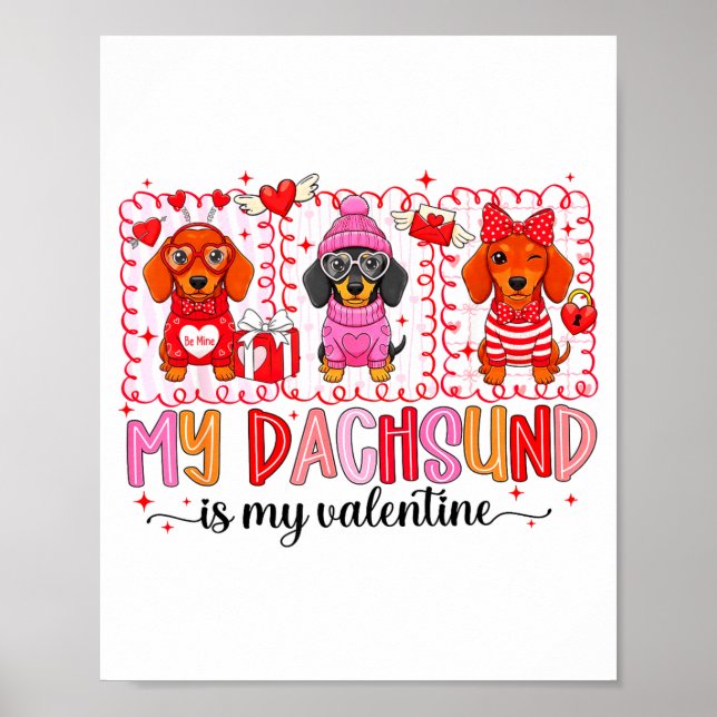My Dog Is My Valentine Cute Dachshund Dogs For Dog Poster (Front)