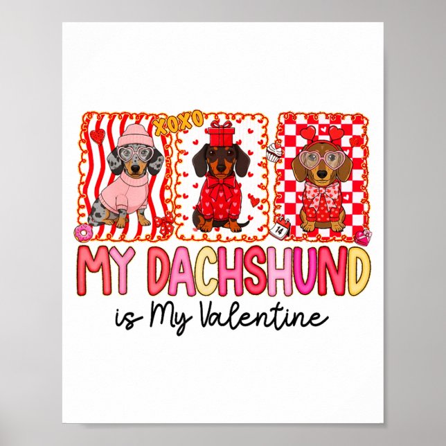 My Dog Is My Valentine Cute Dachshund Dogs For Dog Poster (Front)